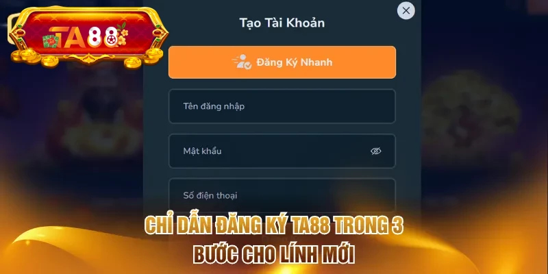Chỉ dẫn đăng ký TA88 trong 3 bước cho lính mới