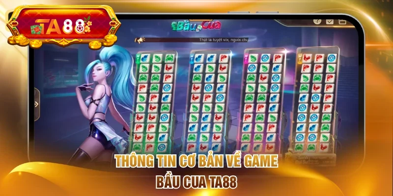 Giới thiệu sơ lược về game Bầu cua TA88
