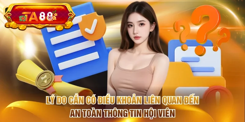 Lý do cần có điều khoản liên quan đến an toàn thông tin hội viên