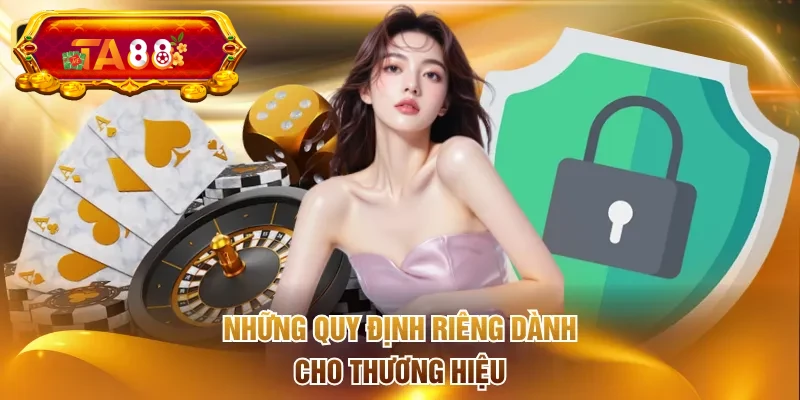 Những quy định riêng dành cho thương hiệu
